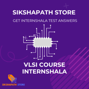 VLSI Design Internshala final test answer – Sikshapath Store